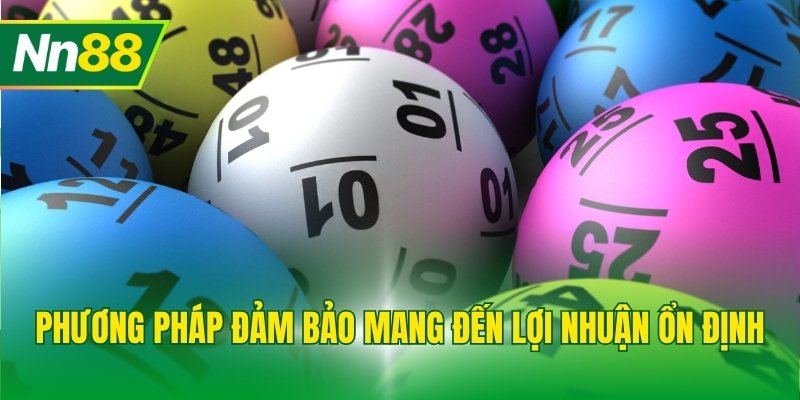 Phương pháp đảm bảo mang đến lợi nhuận ổn định